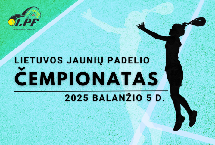 Lietuvos Jaunių Pavasario Padelio Čempionatas 2025