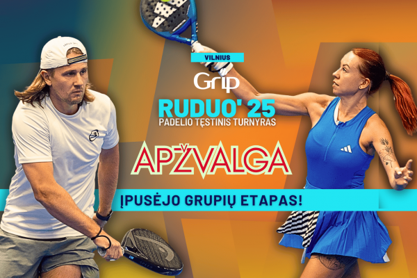 Grip RUDUO'25 grupių etapas eina į pabaigą