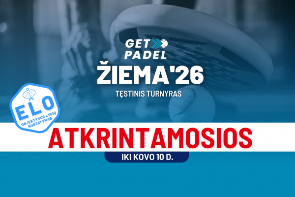 Prasidėjo GetPadel ŽIEMA'26 atkrintamosios