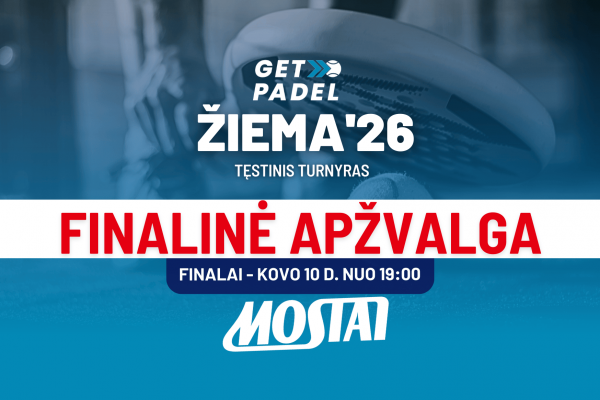 GetPadel ŽIEMA'26 finalai - jau šiandien!