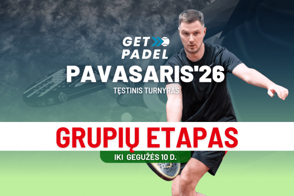 Prasidėjo GetPadel PAVASARIS'26 tęstinis turnyras