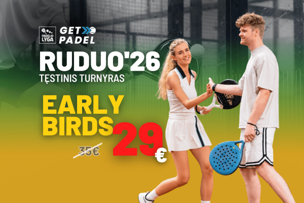 GetPadel RUDUO'26 EARLY BIRDS registracija prasidėjo